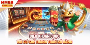 Điều khoản cược với cơ chế thanh toán rõ ràng