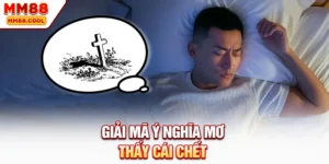 Giải mã ý nghĩa mơ thấy cái chết