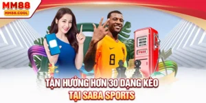Tận hưởng hơn 30 dạng kèo tại Saba Sports